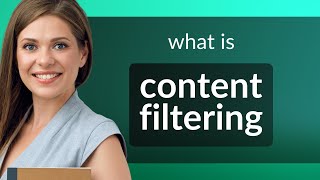 Understanding Content Filtering: A Guide to Internet Safety