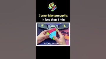 Corner Mastermorphix in less than 1 minute