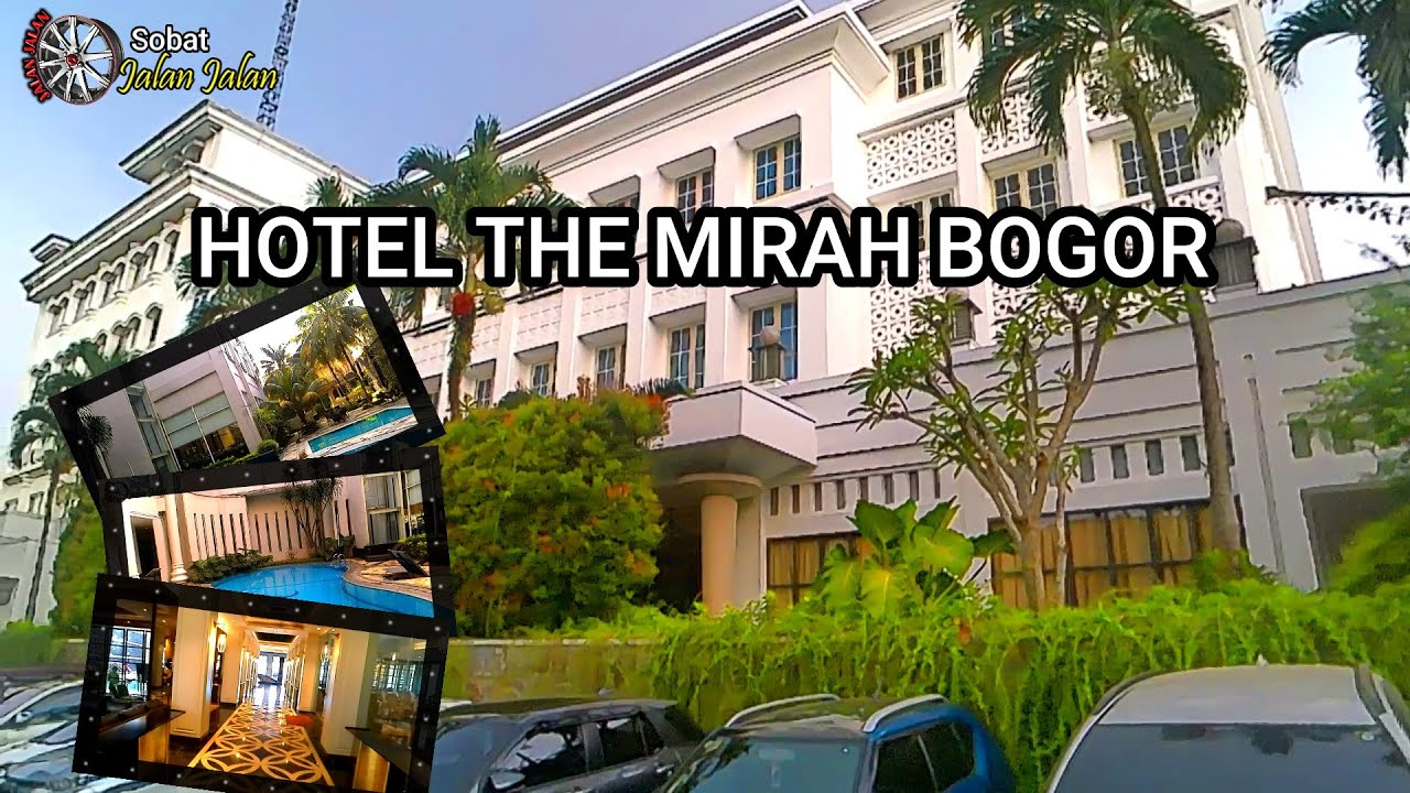 Hotel The Mirah Kota Bogor YouTube