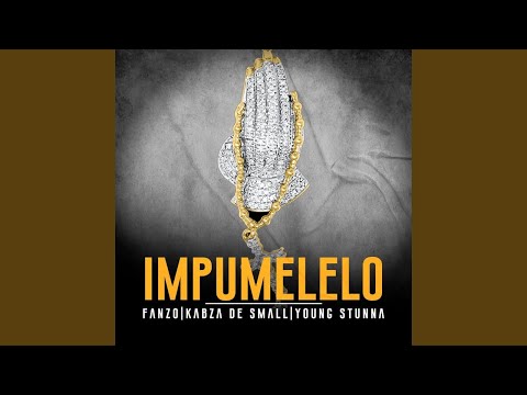 Kabza De Small, Fanzo & Young Stunna - Impumelelo (Official Audio)