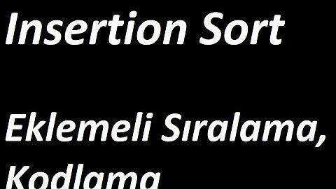 Insertion Sort | Eklemeli Sıralama Algoritması | C Prog. Dilinde Kodlama
