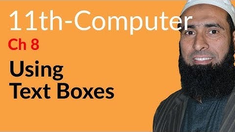 ICS Computer part 1, Ch 8 - Using Text Boxes - 11th Class Computer