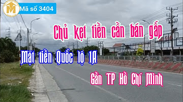 Chủ cần bán gấp đất mặt tiền Quốc lộ 1A, gần TP HCM giá thương lượng chính chủ - MS 3404