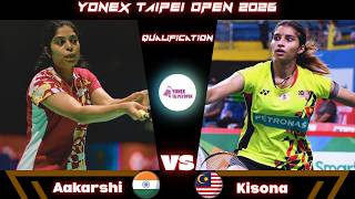 Aakarshi Kashyap vs Kisona Selvaduray Taipei Open 2026 badminton highlights
