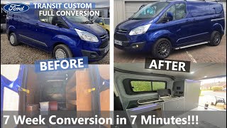 Full Transit Custom Camper Conversion | 7 Week Conversion in 7 Minutes!!!