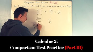 Calculus 2: Comparison Test Practice (Part III)