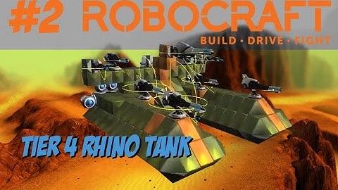 Robocraft - Part 2 (Tier 4 Rhino Tank)