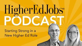 S5 Ep95: Starting Strong in a New Higher Ed Role