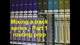 Mixing a track in Pro Tools series - Part 1 routing prep