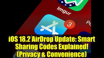 iOS 18.2 AirDrop Update: Smart Sharing Codes Explained! (Privacy & Convenience)