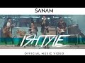 Ishtyle  | Sanam #SANAMoriginal