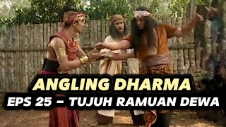 Angling Dharma!! 7 Ramuan Dewa Melibas Ajian Rengkah Gunung Durgandini - Alur Film Angling Eps 25