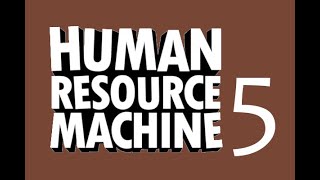 Software Engineer Plays: Human Resource Machine Ep 5