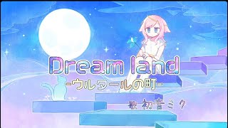 Dream Land~The Town of Ulthar~