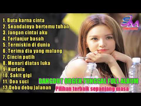 dangdut buta karena cinta orgen tunggal full album pilihan terbaik | kumpulan dangdut lawas 2022
