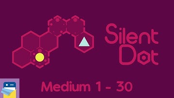Silent Dot: Medium Levels 1 - 30 Walkthrough Guide & iOS/Android Gameplay (by Sander Vanhove)