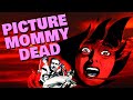 Bad Movie Review: Picture Mommy Dead