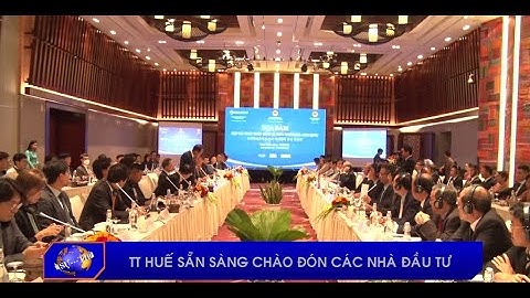 TT Huế sẵn sàng chào đón các nhà đầu tư