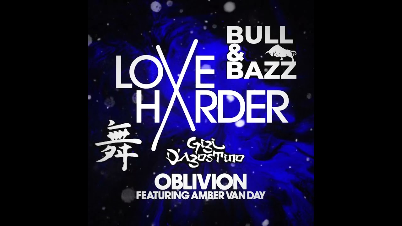 Love Harder X Gigi D'agostino - Oblivion Toujours (Bull & Bazz Bootleg Remix)