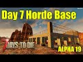 7 Days To Die Alpha 19 |  Base Day One | Ep 5