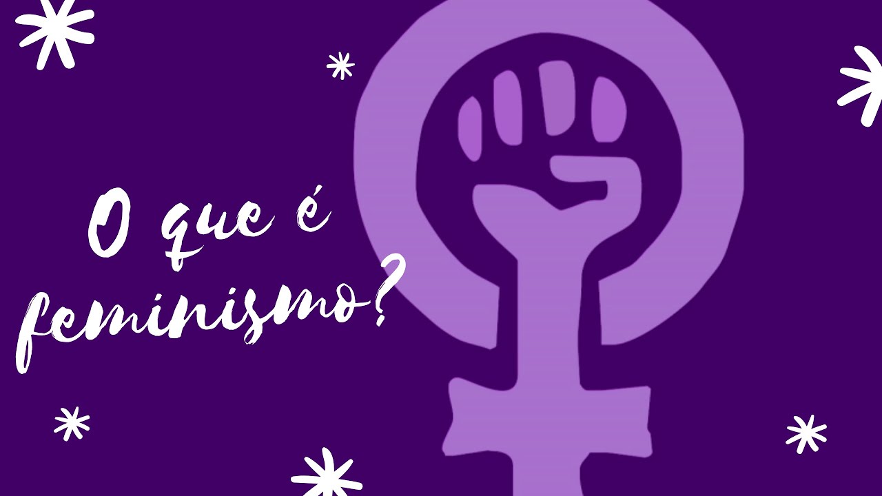 Em Geral O Feminismo Veio Demonstrar Que A Opressao