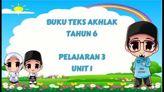 Buku Teks Akhlak Tahun 6 Pelajaran 3 Unit 1