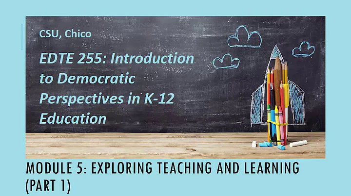 EDTE 255 Module 5 Teaching and Learning Part 1 Rea...