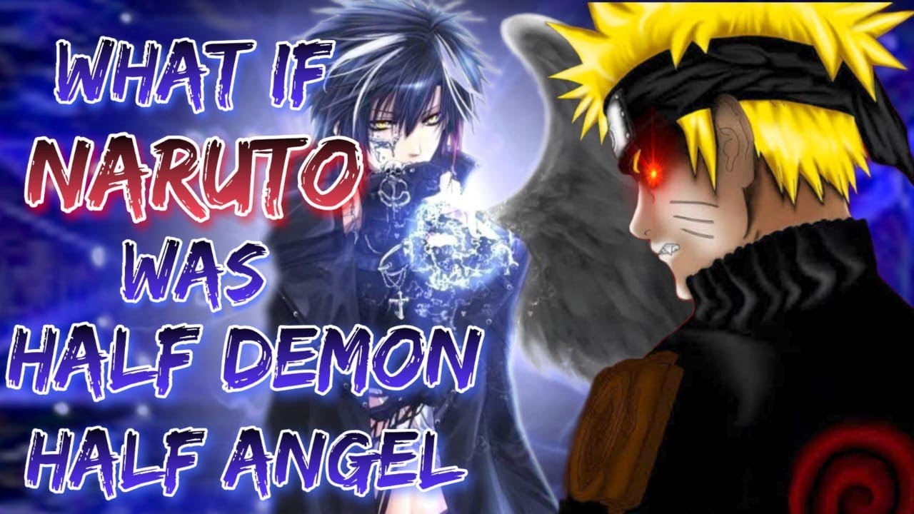 What if Naruto was the Half Demon Half Angel & King of Chaos | Part 1