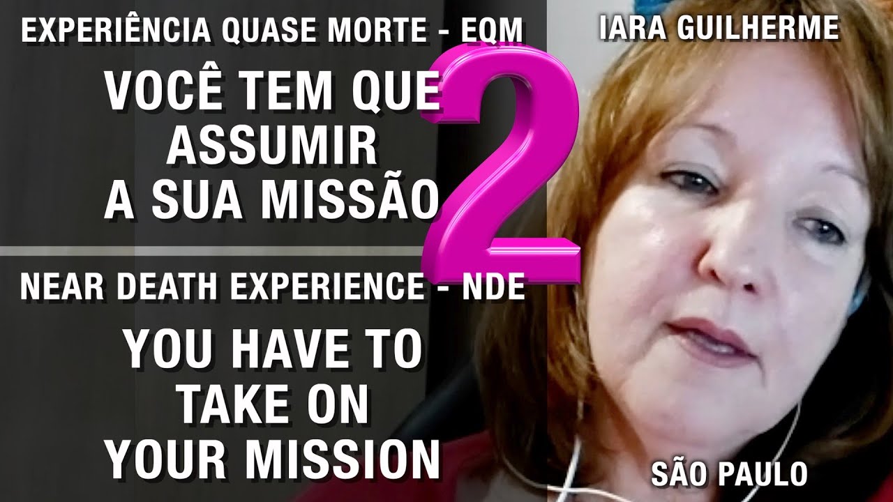 EQM – Você tem que assumir a sua missão | NDE – You have to take on your mission