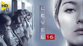 ملخص فيلم ( Level 16 ) تكتشف الفتيات بشاعة مصيرهن داخل مدرسة مغلقة