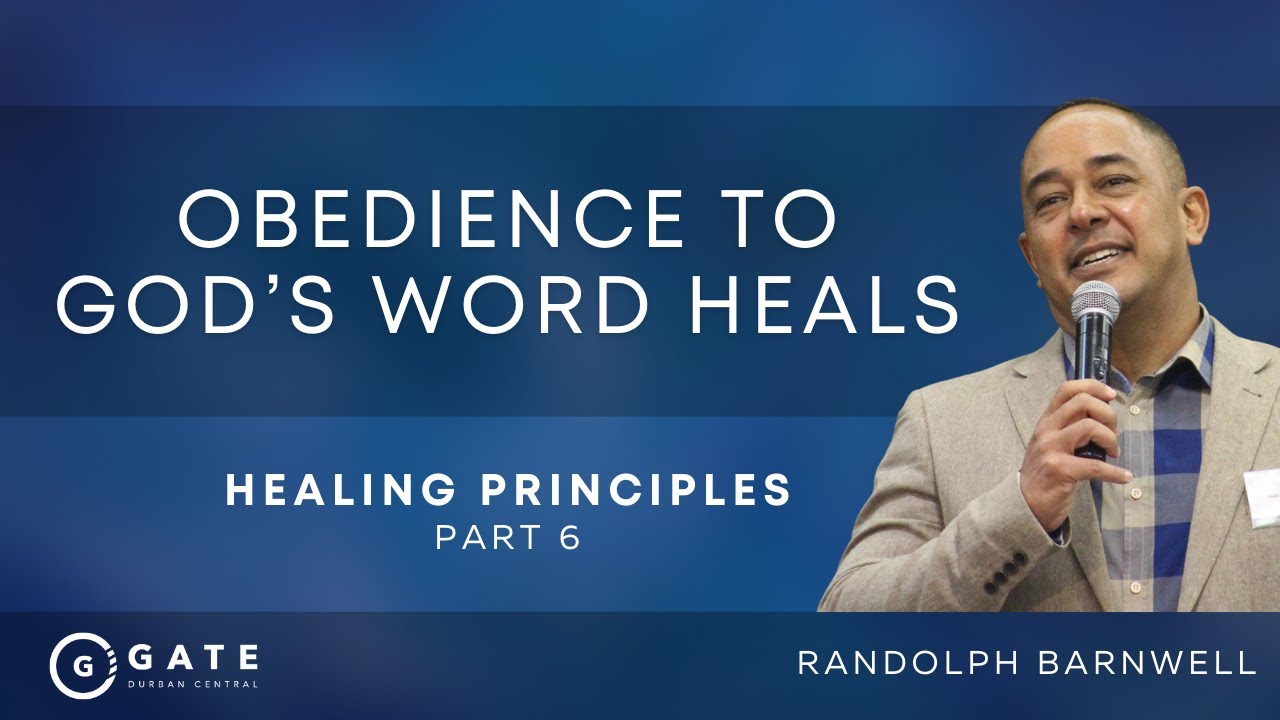 Obedience to God's Word HEALS! | Healing Principles Part 6 | Randolph Barnwell