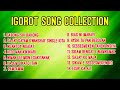 IGOROT SONG COLLECTION| IGOROT COUNTRY MUSIC COLLECTION