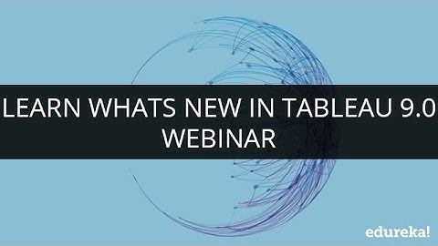 Learn Whats new in Tableau 9.0 | Webinar - 1 | Edureka