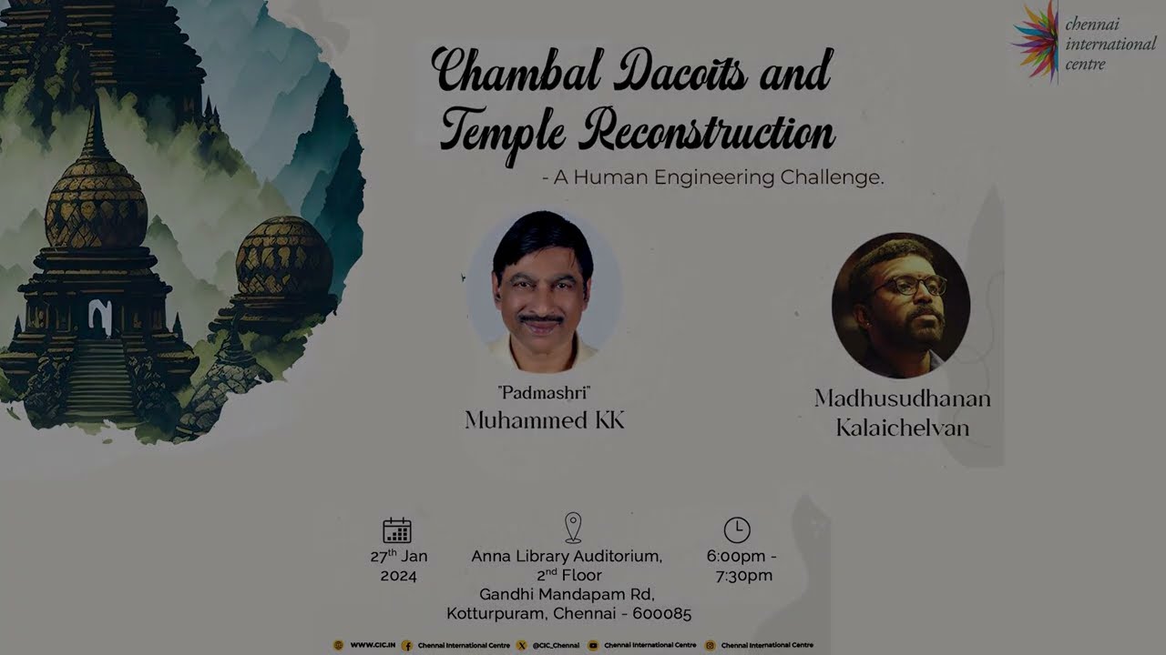 Chambal Dacoits and Temple Reconstruction: A Human Engineering Challenge - Shri K K Muhammed