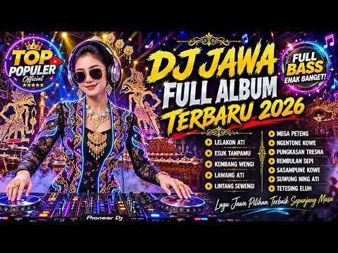 DJ JAWA FULL BASS ENAK BANGET 2026 | Lagu Jawa Teman Santai dan Kerja
