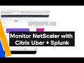 Citrix UberAgent Series, Episode 6:: How to integrate NetScaler with uberAgent. Detailed info