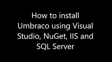 How to install Umbraco using Visual Studio NuGet IIS and SQL Server