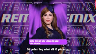 Liều Thuốc Đau Lòng Remix - Diệp Hoài Ngọc (Lyric Video) | Nhạc Trữ Tình Remix Bốc Lửa 2025