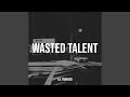 Wasted talent