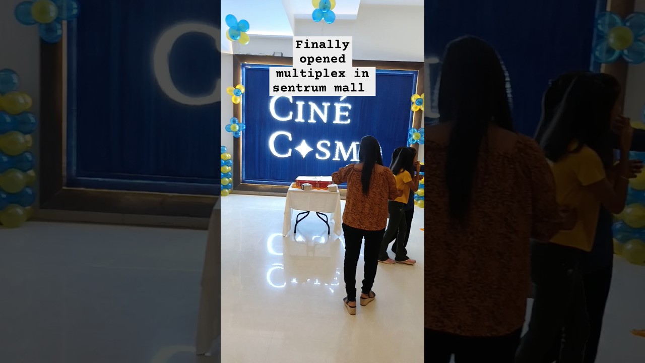 Finally opened multiplex cine Cosmo in sentrum mall | 