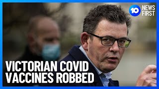 Dan Andrews Says Victoria’s COVID Vaccines Stolen | 10 News First