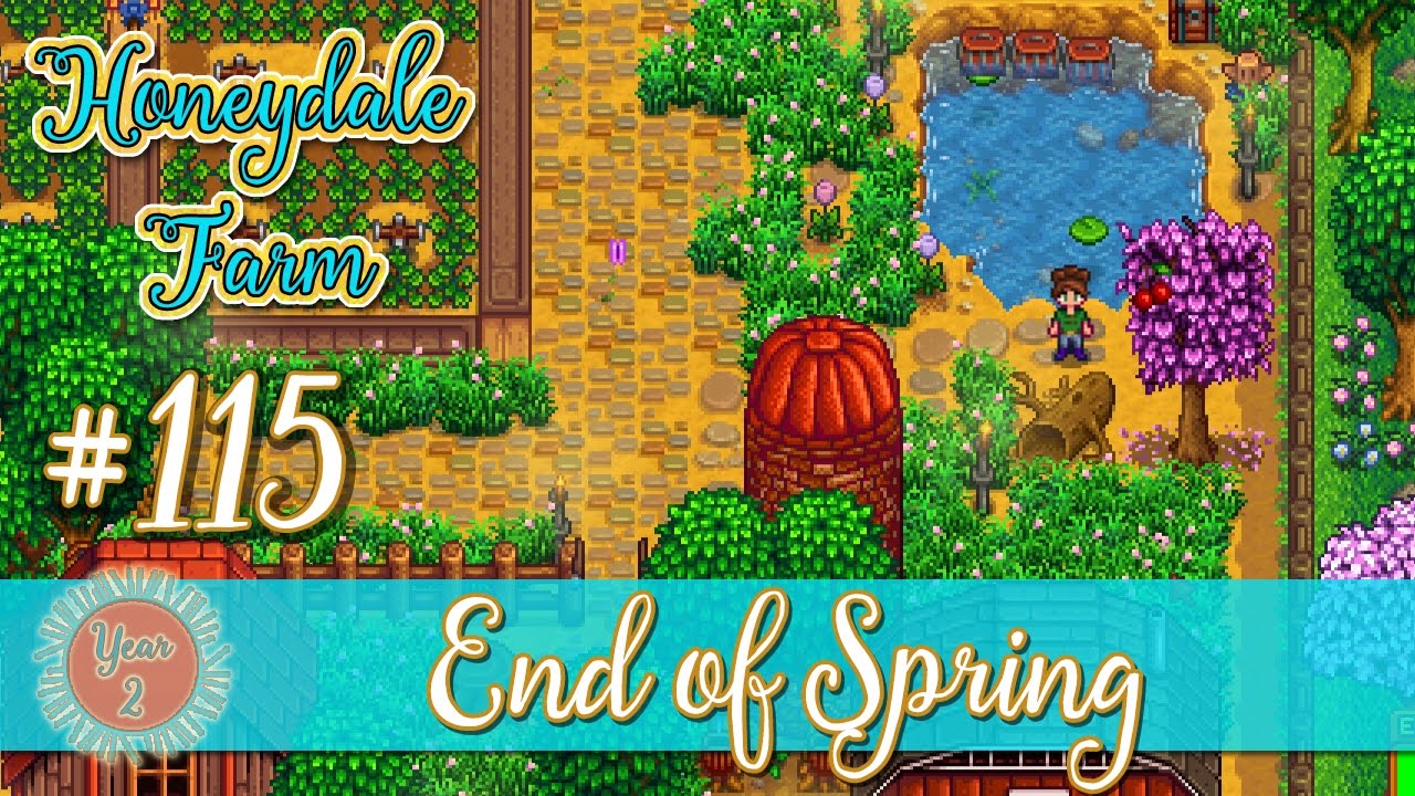 Honeydale Farm 115 End of Spring Stardew Valley Let's Play YouTube