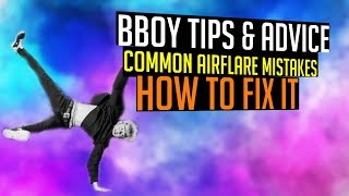 Common Airflare Mistakes (How To Fix Them) | Bboy Tips & Advice | bboytlil