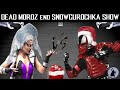 Snowboy#3 vs friesen#2 ( после 23:00 МСК) DEAD MOROZ end SNOWGUROCHKA SHOW - стартуем  UMK3 ONLINE