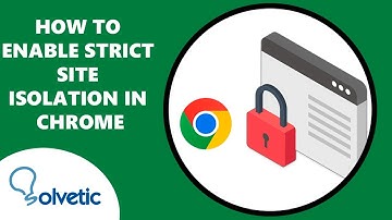 How to Enable Strict Site Isolation in Chrome