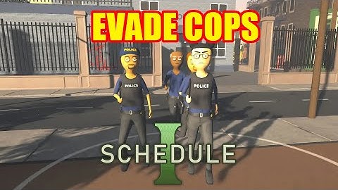 Schedule 1   How to Evade the Cops