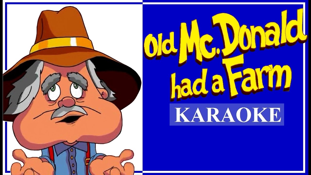 OLD MCDONALD HAD A FARM KARAOKE