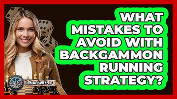 What Mistakes To Avoid With Backgammon Running Strategy?
