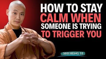 How to Stay Calm When Someone Is Trying to Trigger || SHI HENG YI || Powerfull Motivation