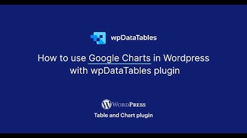 How to use Google Charts in Wordpress with wpDataTables 3.0 plugin